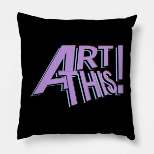 ART THIS! Pillow