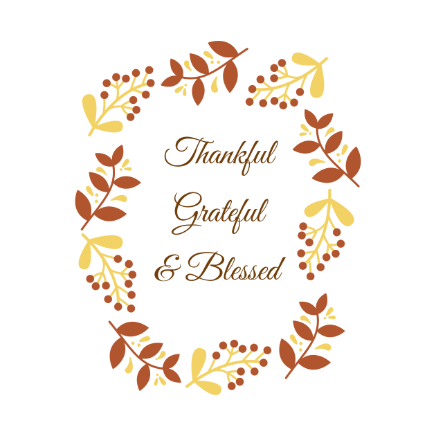 Thankful, Grateful and Blessed by Ken Adams Store