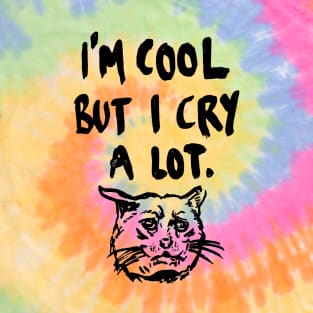 I'm Cool But I Cry a Lot Crying Cat Meme T-Shirt