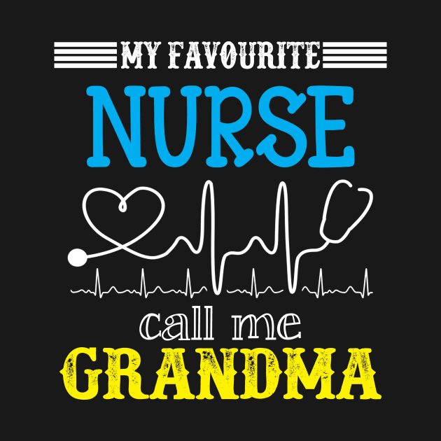 My Favorite Nurse Calls Me grandma Funny Mother's Gift by DoorTees