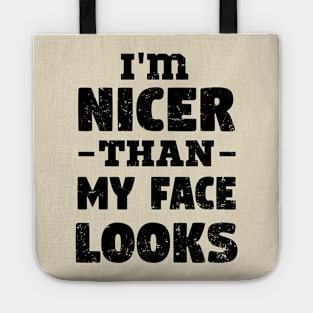 i'm Nicer than my Face Looks,mom birthday friend Tote