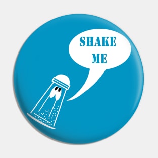 Shake me Pin