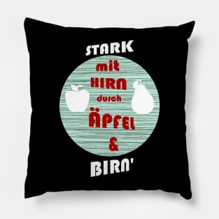 Stark mit Hirn durch Äpfel und Birn Lustig Sprüche Pillow