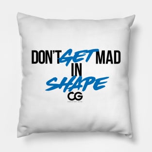 Don't get mad get in shape Pillow