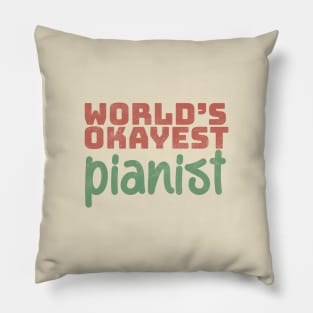 World's Okayest Pianist Pillow