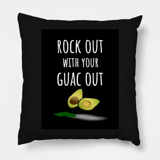 Rock Out With Your Guac Out Pillow by PinkPandaPress