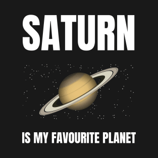 Saturn is my favourite planet T-Shirt