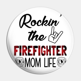 Rockin' The Firefighter Mom Life Pin
