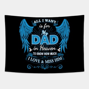 All I Want is for My Dad in Heaven Tapestry