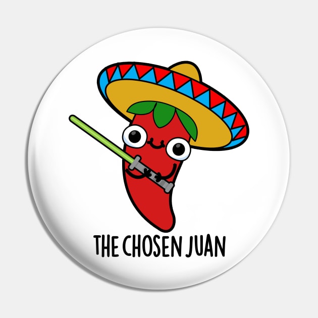 The Chosen Juan Cute Mexican Chili Warrior Pun Pin by punnybone