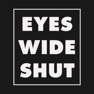 EYES WIDE SHUT - Stanley Kubrick tribute T-Shirt T-Shirt