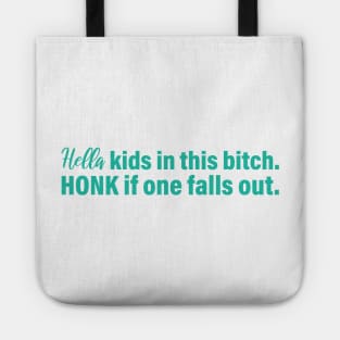 Hella kids in this bitch honk if one falls out, vinyl decal Tote