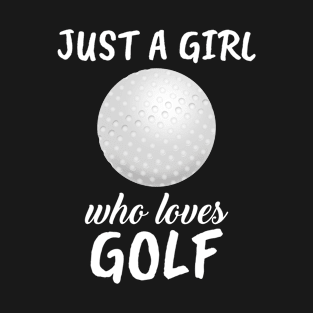 Just A Girl Who Loves Golf T-Shirt