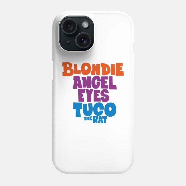 Blondie, Angels Eyes and Tuco - The Good, the Bad, and the Ugly Tribute Phone Case by Boogosh