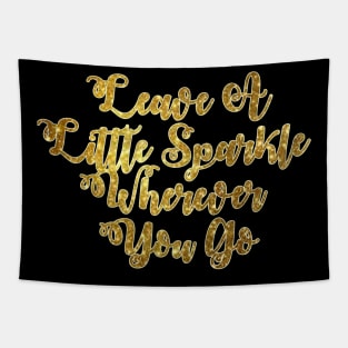 Leave A Little Sparkle Wherever You Go Tapestry