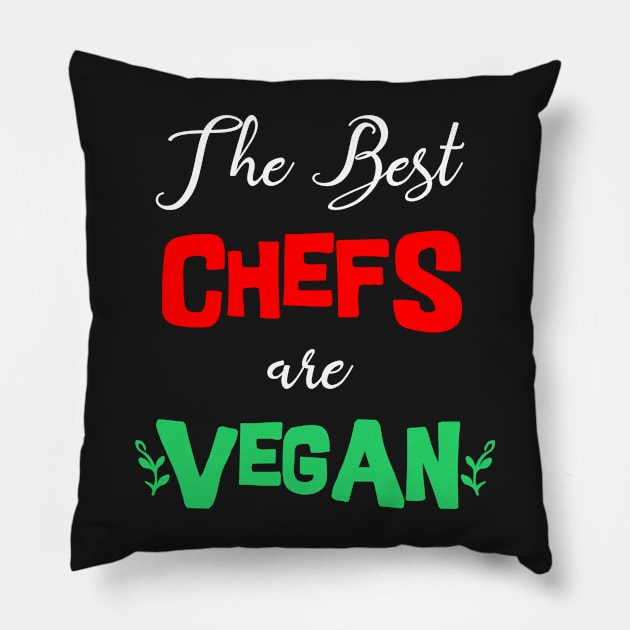 The Best Chefs Are Vegan Pillow by loeye