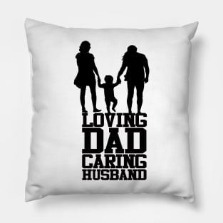 Loving Dad Caring Husband Fathers Day Design Pillow