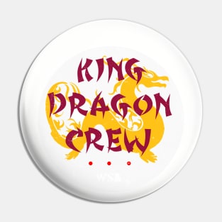 King Dragon Crew Pin