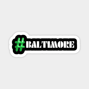 #BALTIMORE SET Magnet