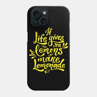 If life gives you lemons Phone Case