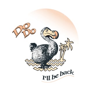 dodo // i'll be back T-Shirt