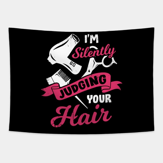 I'm Silently Judging Your Hair Hairdresser Gift Tapestry by Dolde08