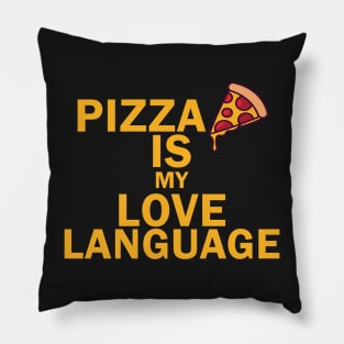 Pizza Is My Love Language Funny Pillow