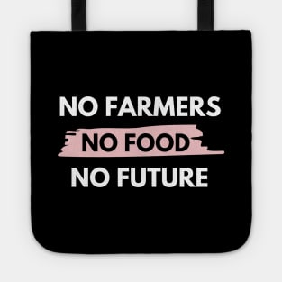 No farmers no food no future Tote