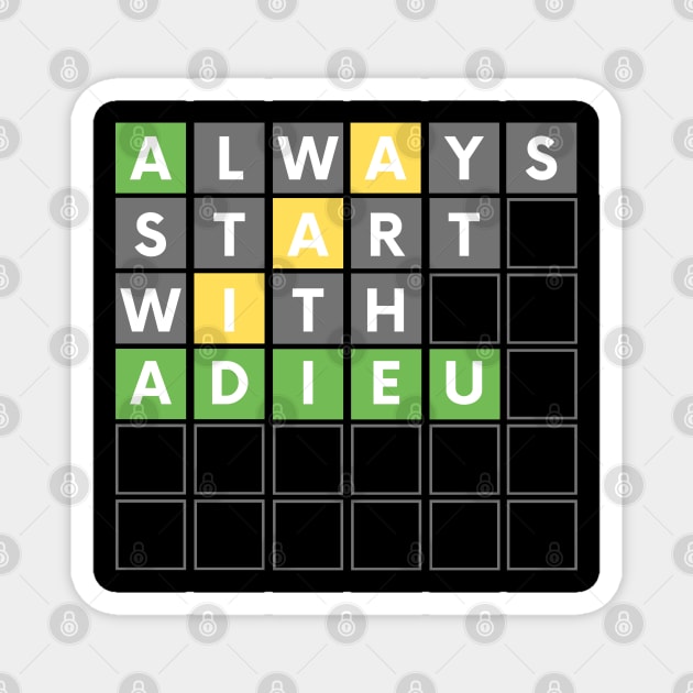 FUNNY WORD GAME ALWAYS START WITH ADIEU Magnet by apparel.tolove@gmail.com