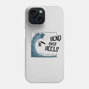 Head Over Heels Into Surfing Phone Case