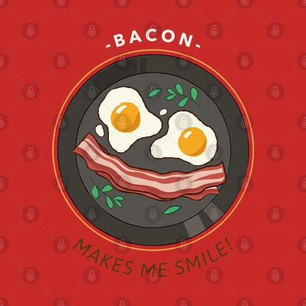 Bacon makes me smile - Bacon by cheesefries