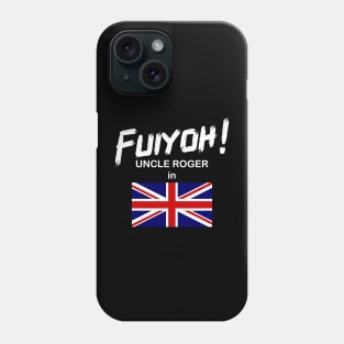 Uncle Roger World Tour - Fuiyoh - UK Phone Case