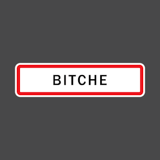 Bitche T-Shirt