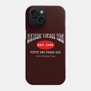 Birthday Vintage Year - Fifty One Years Old Phone Case