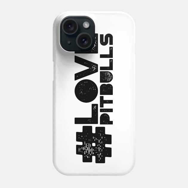 #Love Pitbulls Phone Case by MysticTimeline