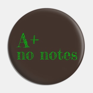 A+ no notes Pin
