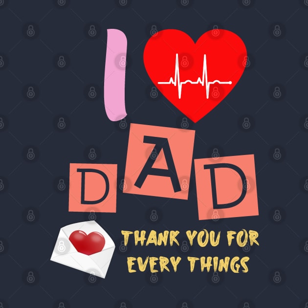 I love you dad t-shirt father's day by tedd