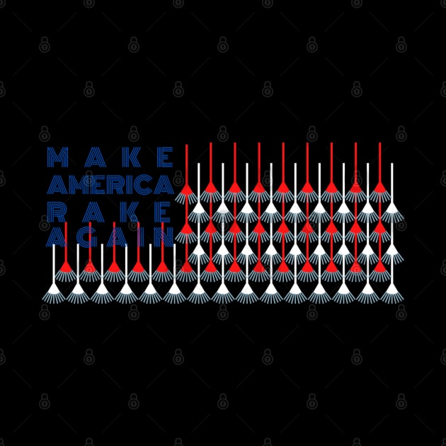 Make America rake again usa flag 2020 by Shirtz Tonight