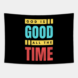 God Is Good All The Time | Christian Typography Tapestry