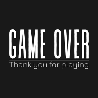 GAME OVER – Thank you for playing T-Shirt