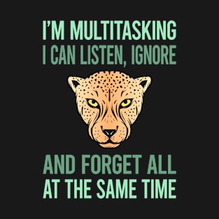 Multitasking Cheetah 27 T-Shirt