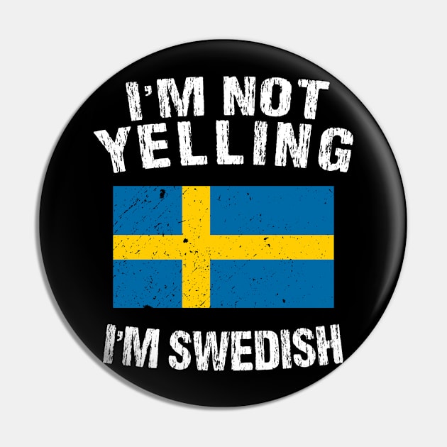 I'm Not Yelling I'm Swedish Pin by TShirtWaffle1