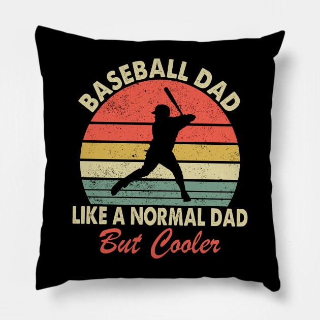 Baseball Dad Like A Normal Dad Only Cooler Pillow by ChrifBouglas
