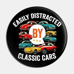 Easily Distracted by Classic Cars funny Car Lover Shirt Pin