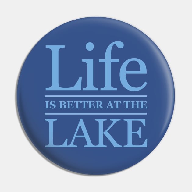 Life is Better at the Lake Pin by Dale Preston Design