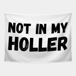 Not In My Holler Tapestry