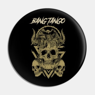 BANG TANGO BAND MERCHANDISE Pin