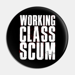 Working Class Scum Pin