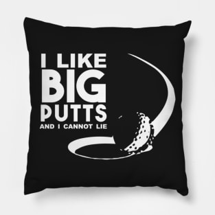 I like big putts and I cannot lie Pillow