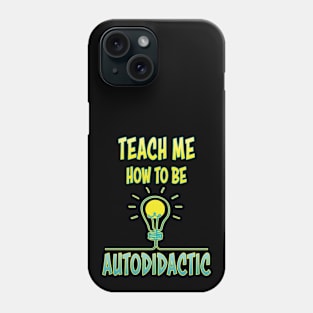 Autodidactic Phone Case